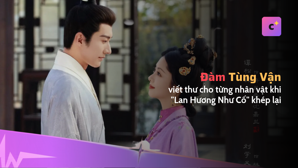 Đàm Tùng Vận viết thư cho từng nhân vật khi "Lan Hương Như Cố" khép lại, Lưu Học Nghĩa đáp lại